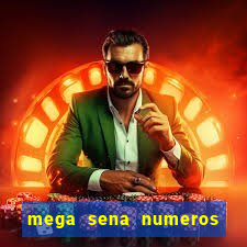 mega sena numeros que mais saem